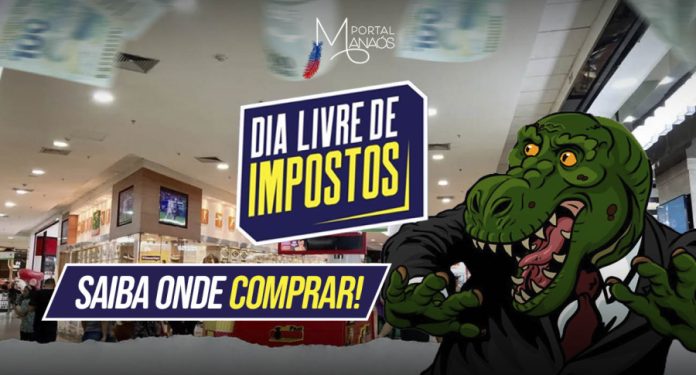 capa dia imposto Entenda como funcionará o Dia Livre de Impostos em Manaus e veja as lojas participantes
