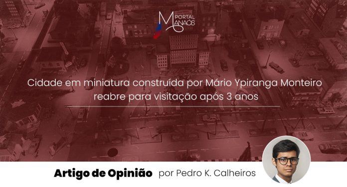 capa pedro Cidade em miniatura construída por Mário Ypiranga Monteiro reabre para visitação após 3 anos