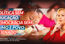 Política sem educação, democracia sem rumo e povo alienado